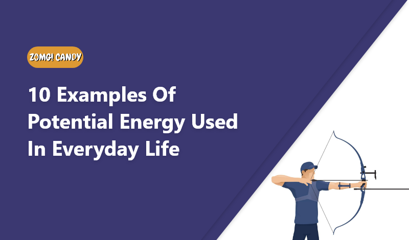 10 Types of Energy and Examples